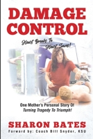 Damage Control - Heart Breaks to Heart Saves! : One Mother's Personal Story of Turning Tragedy to Triumph! 164184437X Book Cover