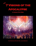The 7 Visions of the Apocalypse: & Daniels 70th Week B0CDYRKYV1 Book Cover