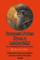 Success Notes From a Maharishi: First Visit 1534625674 Book Cover