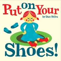 Put on Your Shoes! 1576876462 Book Cover