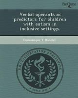 Verbal Operants As Predictors for Children with Autism in Inclusive Settings 1243459123 Book Cover