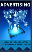 Ideias de Publicidade Para Pequenas Empresas de Sucesso B0BYGNFRPY Book Cover