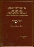 Ragazzo And Moll's Cases And Materials on the Law of Closely Held Businesses (American Casebook Series) (American Casebook Series) 0314166947 Book Cover
