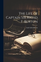 The Life of Captain Sir Richd F. Burton 1021339318 Book Cover