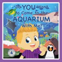 Do You Want To Come to the Aquarium With Me? (Max and Leo Adventures) 1735821470 Book Cover