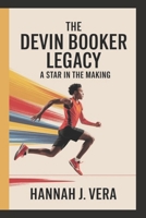 The Devin Booker Legacy: A Star in the Making B0DYZKJMXH Book Cover