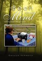 It's Been On My Mind: Defining Myself Through Stories and Personal Essays 1465353526 Book Cover