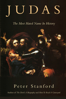 Judas: The Most Hated Name in History 1619027097 Book Cover