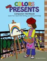 COLORS with PRESENTS: Companion Workbook 1515109798 Book Cover