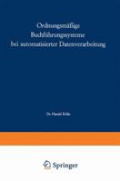 Ordnungsmassige Buchfuhrungssysteme Bei Automatisierter Datenverarbeitung 3409130128 Book Cover