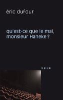 Qu'est-Ce Que Le Mal, Monsieur Haneke? 2711625400 Book Cover