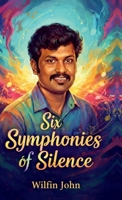 Six Symphonies of Silence: Prayers, Memories, and Horizons B0GXVT7LVV Book Cover