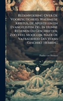 Redenvoering Over De Voorzigtigheid, Waermede Kristus, De Apostelen En Evangelisten Zig, In Hunne Redenen En Geschriften, Zoo Veel Mooglijk, Naer De ... Des Volks Geschikt Hebben... (Dutch Edition) 1024754049 Book Cover