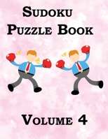 Sudoku Puzzle Book Volume 4: For Beginners Experts Adults Kids Teens Students Teachers Friends Family: Large Print Logic Games with Solutions 188 p B08TZ2RY6C Book Cover