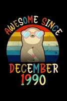 Awesome Since December 1990: Happy Birthday Notebook For 29 Year Old Boy Girl - 6x9 Unique Diary - 120 Blank Lined Pages - Cute Composition Book (Sloth Birthday Gift) 170811727X Book Cover