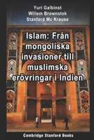 Islam: Från mongoliska invasioner till muslimska erövringar i Indien (Swedish Edition) B0851M9KGH Book Cover