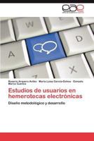 Estudios de usuarios en hemerotecas electrónicas 3846561371 Book Cover
