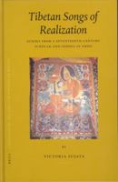 Tibetan Songs of Realization: Echoes from a Seventeenth-Century Scholar and Siddha in Amdo 9004140956 Book Cover