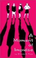 A Moment of Impulse 0759611696 Book Cover