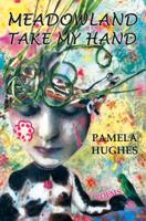 Meadowland Take My Hand 0998340677 Book Cover