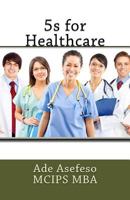 5s for Healthcare 1499398107 Book Cover