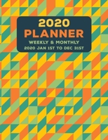 Weekly Monthly 2020 Planner Geometric Yellow Green Orange: January to December Calendar 1676474277 Book Cover