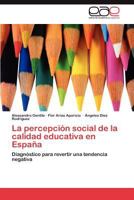 La Percepcion Social de La Calidad Educativa En Espana 3848466805 Book Cover