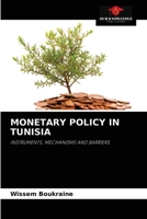 MONETARY POLICY IN TUNISIA: INSTRUMENTS, MECHANISMS AND BARRIERS 6204058282 Book Cover