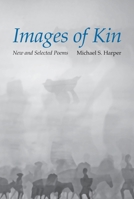 Images of Kin: New and Selected Poems 0252006070 Book Cover