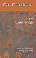 Life Learnings: lessons learned along the way 1729191983 Book Cover