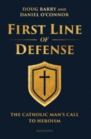 First Line of Defense: Men as Spiritual Protectors of the Family 1586179209 Book Cover