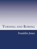 Turning and Boring 1514624796 Book Cover