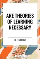 Are Theories of Learning Necessary 1627555277 Book Cover