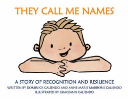 They Call Me Names: A Story of Recognition and Resilience 1614687536 Book Cover