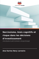 Narcissisme, biais cognitifs et risque dans les décisions d'investissement (French Edition) 6209467008 Book Cover