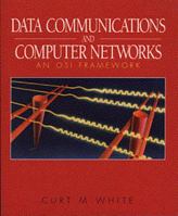 Data Communications and Computer Networks: An Osi Framework 0789500531 Book Cover