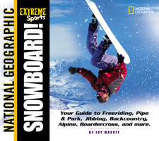 Extreme Sports: Snowboard! 0792267400 Book Cover