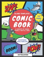 Blank Comic Book Sketchbook for Kids: 60 Unique Comic Panels on 120 Pages | Make Your Own Graphic Novels, Comics and Stories! (8.5' x 11' Comic maker) | Version 2 1656120445 Book Cover