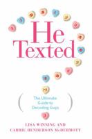 He Texted: The Ultimate Guide to Dating in the Digital Era