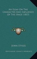 An Essay on the Character and Influence of the Stage 1164570420 Book Cover