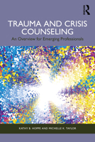 Trauma and Crisis Counseling: An Overview for Emerging Professionals 1032803525 Book Cover