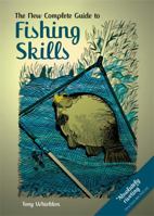 Fishing Skills: A Complete Guide 0753718502 Book Cover