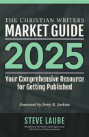 Christian Writers Market Guide - 2025 Edition 1621842487 Book Cover