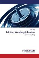 Friction Welding-A Review: Joins Everything 3659536652 Book Cover
