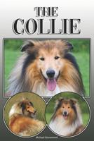 The Collie: A Complete and Comprehensive Owners Guide to: Buying, Owning, Health, Grooming, Training, Obedience, Understanding and Caring for Your Collie 1091892954 Book Cover