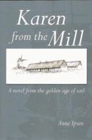 Karen from the Mill: A Novel from the Golden Age of Sail 1592981070 Book Cover