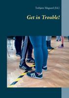 Get in Trouble! 8771705708 Book Cover