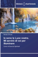 Io sono la Luce vostra. Mi servirò di voi per illuminare 6138391381 Book Cover