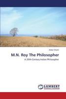 M.N. Roy The Philosopher: A 20th-Century Indian Philosopher 365942272X Book Cover