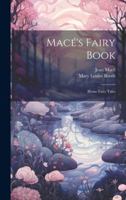 Macé's Fairy Book: Home Fairy Tales 1021762784 Book Cover